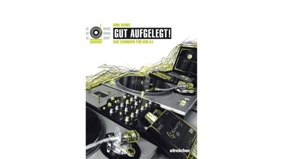 Buchtipp Gut aufgelegt! Das Lehrbuch für den DJ