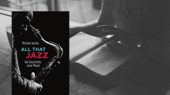 Buchtipp All that Jazz – Die Geschichte einer Musik