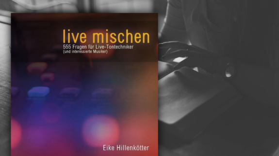 Live mischen – 555 Fragen für Live-Tontechniker