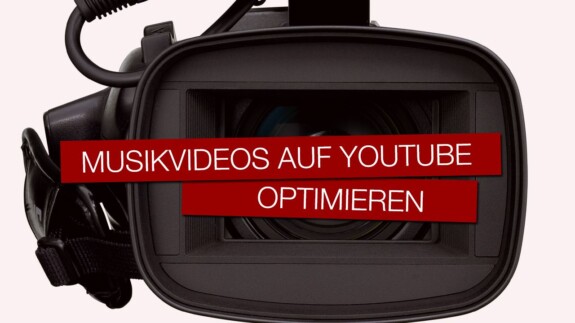 Musikvideos: Tipps für YouTube