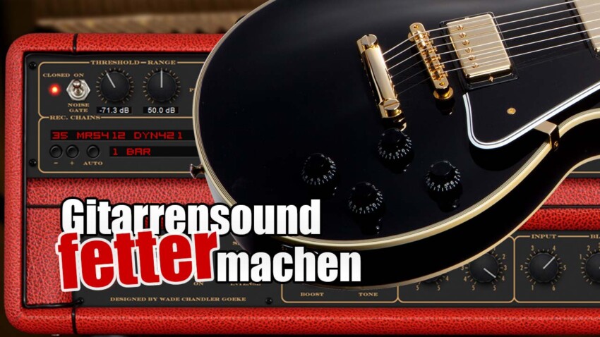 Gitarrensound fetter machen mit Plugins