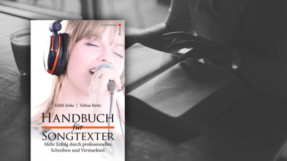 Mehr Erfolg mit dem Handbuch für Songtexter