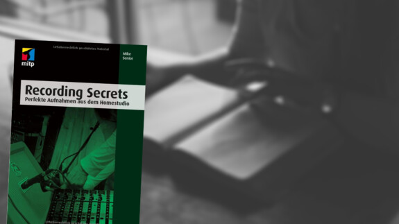 Buchtipp Recording Secrets – Perfekte Aufnahme aus dem Homestudio