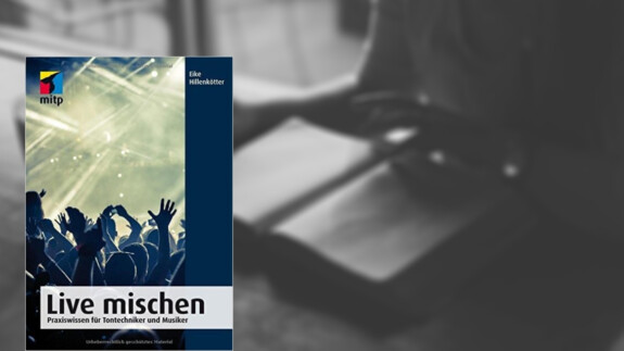 Buchtipp Live mischen – Praxiswissen für Tontechniker und Musiker