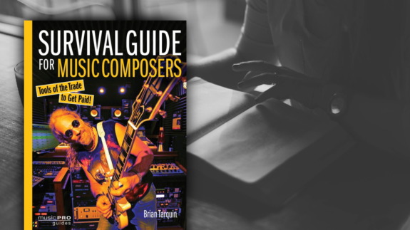 Survival Guide for Music Composers: Tools of the Trade to Get Paid!